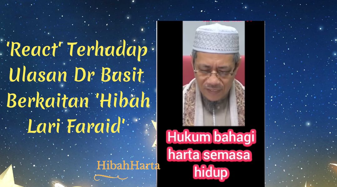 ‘React’ Video Viral Dr Basit Mengenai ‘Hibah Lari Faraid’